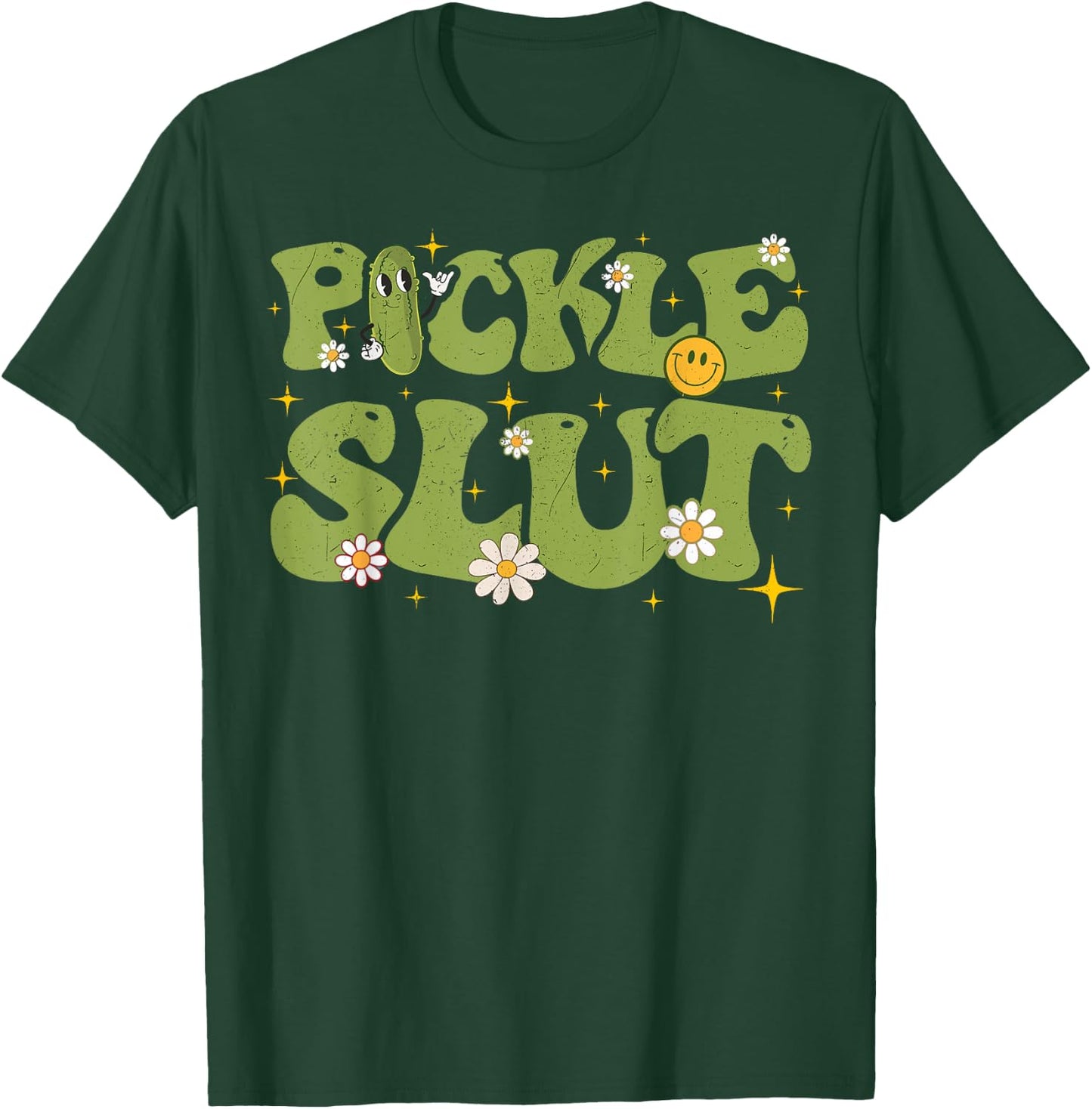 Pickle slut Groovy Sarcastic Funny Saying Girl Loves Pickles T-Shirt - T-Shirt | Forest