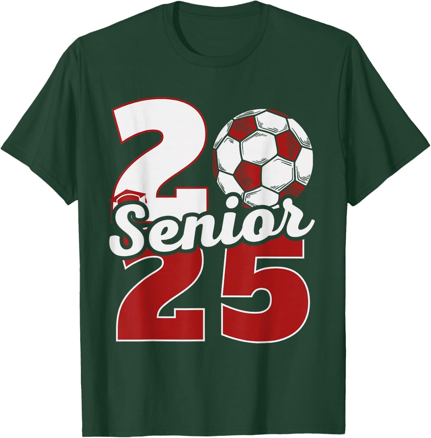Senior 2025 Soccer Class of 25 Graduation Party T-Shirt - T-Shirt | Forest