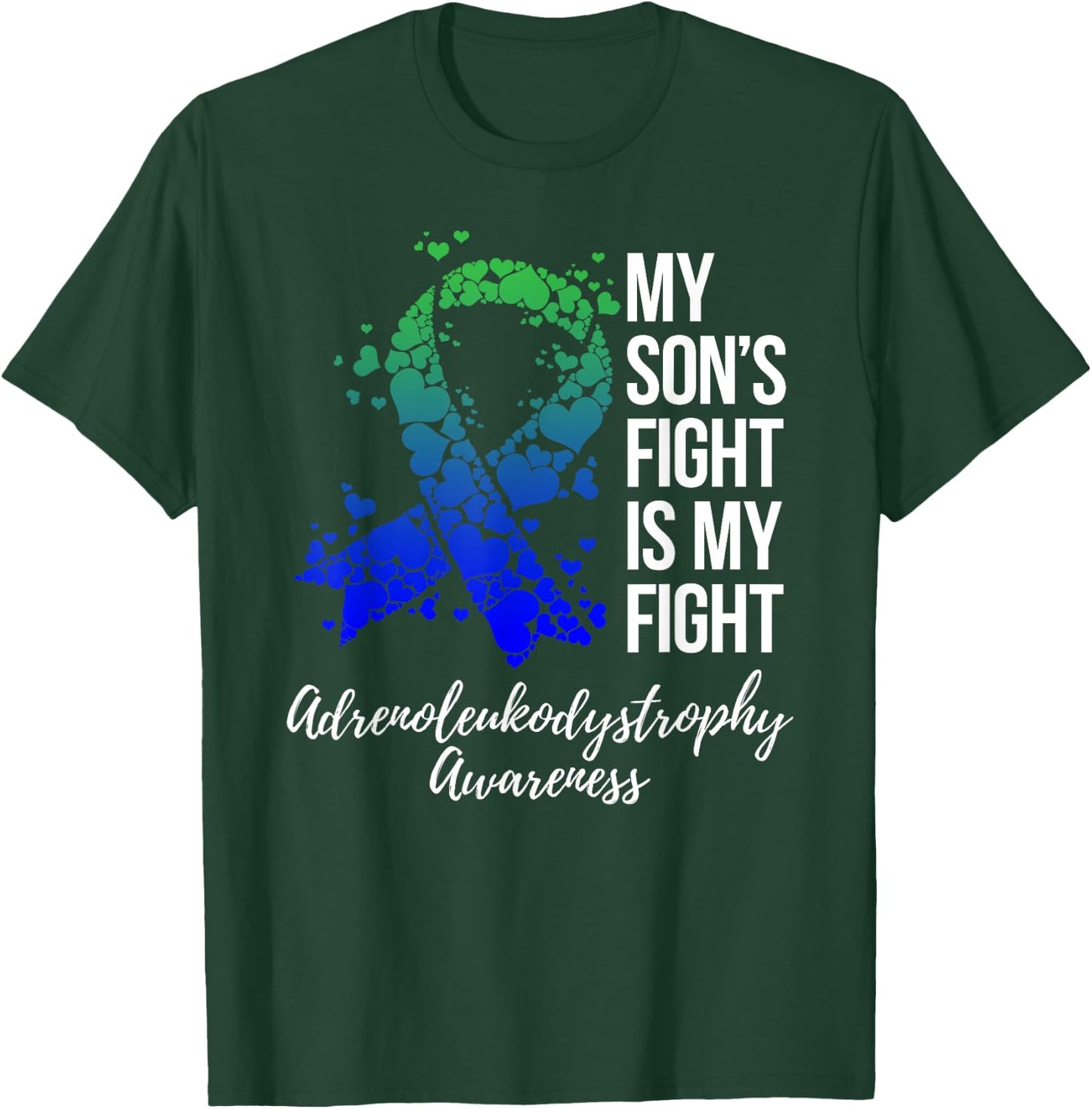 My Son’s Fight Is My Fight Adrenoleukodystrophy Awareness T-Shirt - T-Shirt | Forest