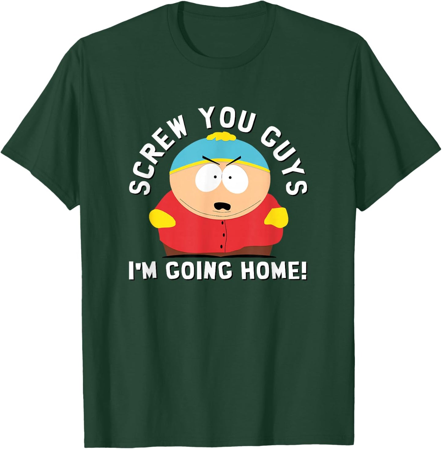 South Park Screw You Guys I'm Going Home T-Shirt - T-Shirt | Forest