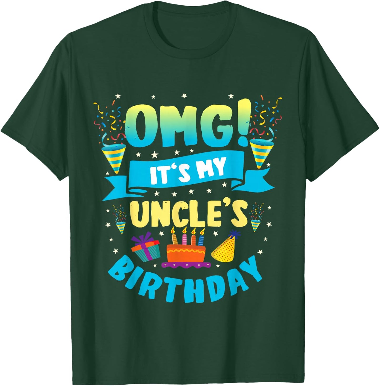OMG It's My Uncle Birthday T-Shirt - T-Shirt | Forest