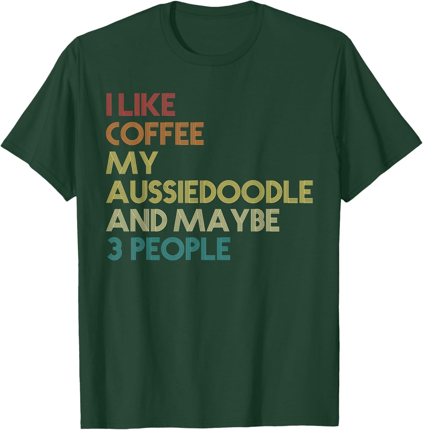 Aussiedoodle Dog Owner Coffee Lovers Quote Vintage Retro T-Shirt - T-Shirt | Forest