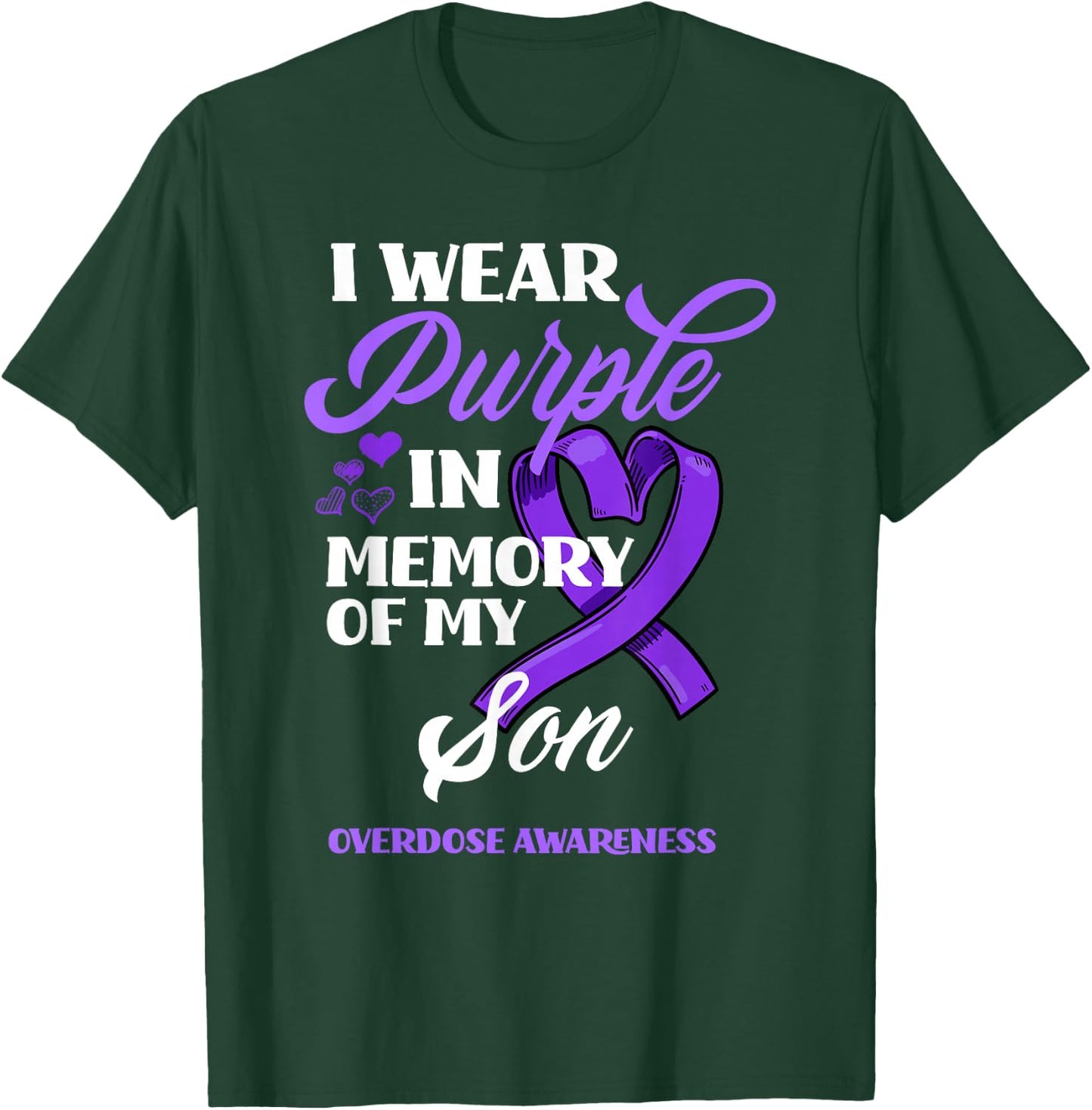 I Wear Purple In Memory Of My Son Overdose Awareness T-Shirt - T-Shirt | Forest