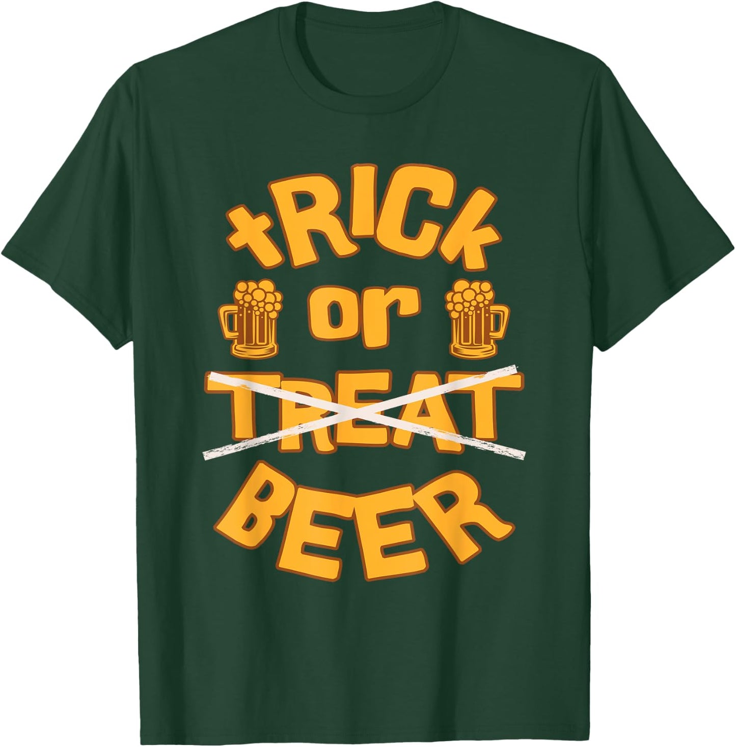 Trick or Beer Funny Halloween Dad Joke Father Saying Quote T-Shirt - T-Shirt | Forest