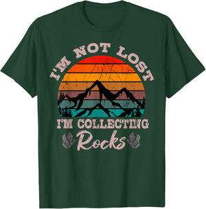 I'm Not Lost I'm Collecting Rocks Geologist Earth Scientist T-Shirt - T-Shirt | Forest