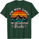 I'm Not Lost I'm Collecting Rocks Geologist Earth Scientist T-Shirt - T-Shirt | Forest