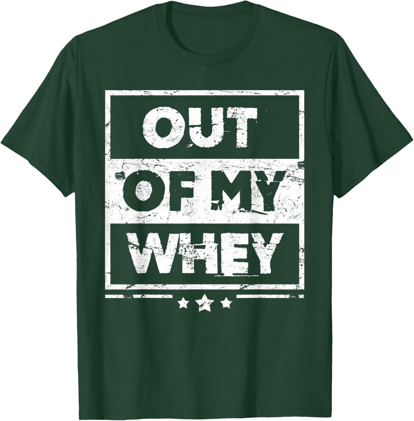 Funny Protein Out Of My Whey Workout T-Shirt - T-Shirt | Forest