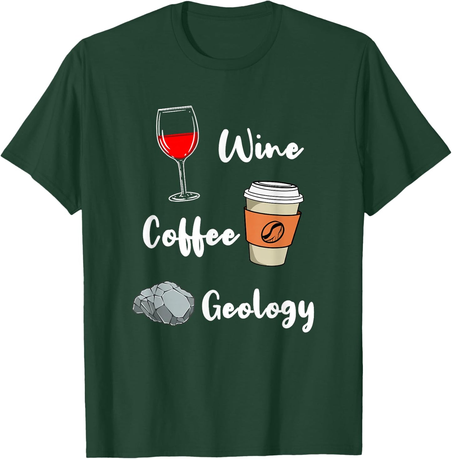 Wine Coffee Geology T-Shirt - T-Shirt | Forest