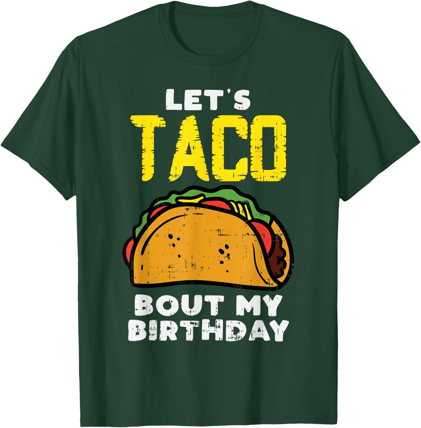 Lets Taco Bout My Birthday Fun Born on Cinco De Mayo Mexican T-Shirt - T-Shirt | Forest