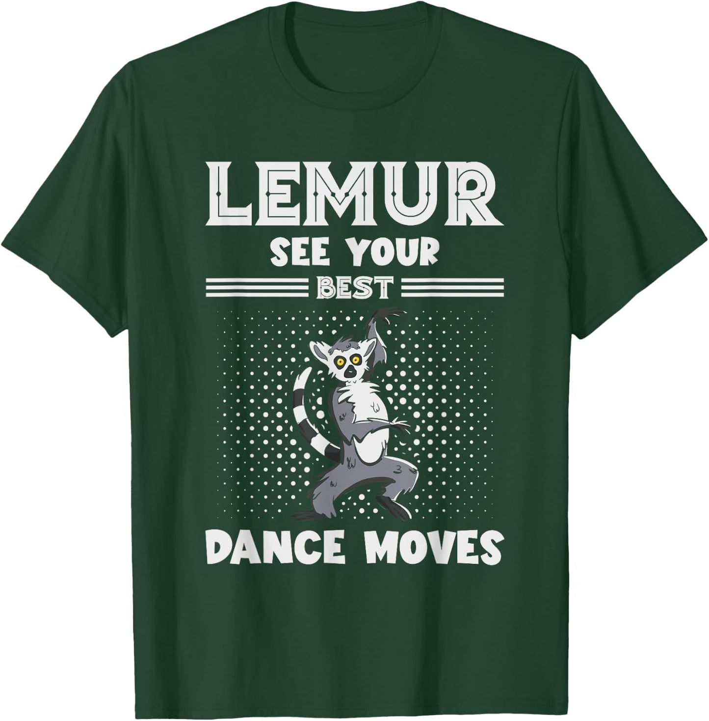 Lemur Best Dance Moves Funny Lemur Lover Madagascar Animal T-Shirt - T-Shirt | Forest