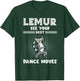 Lemur Best Dance Moves Funny Lemur Lover Madagascar Animal T-Shirt - T-Shirt | Forest