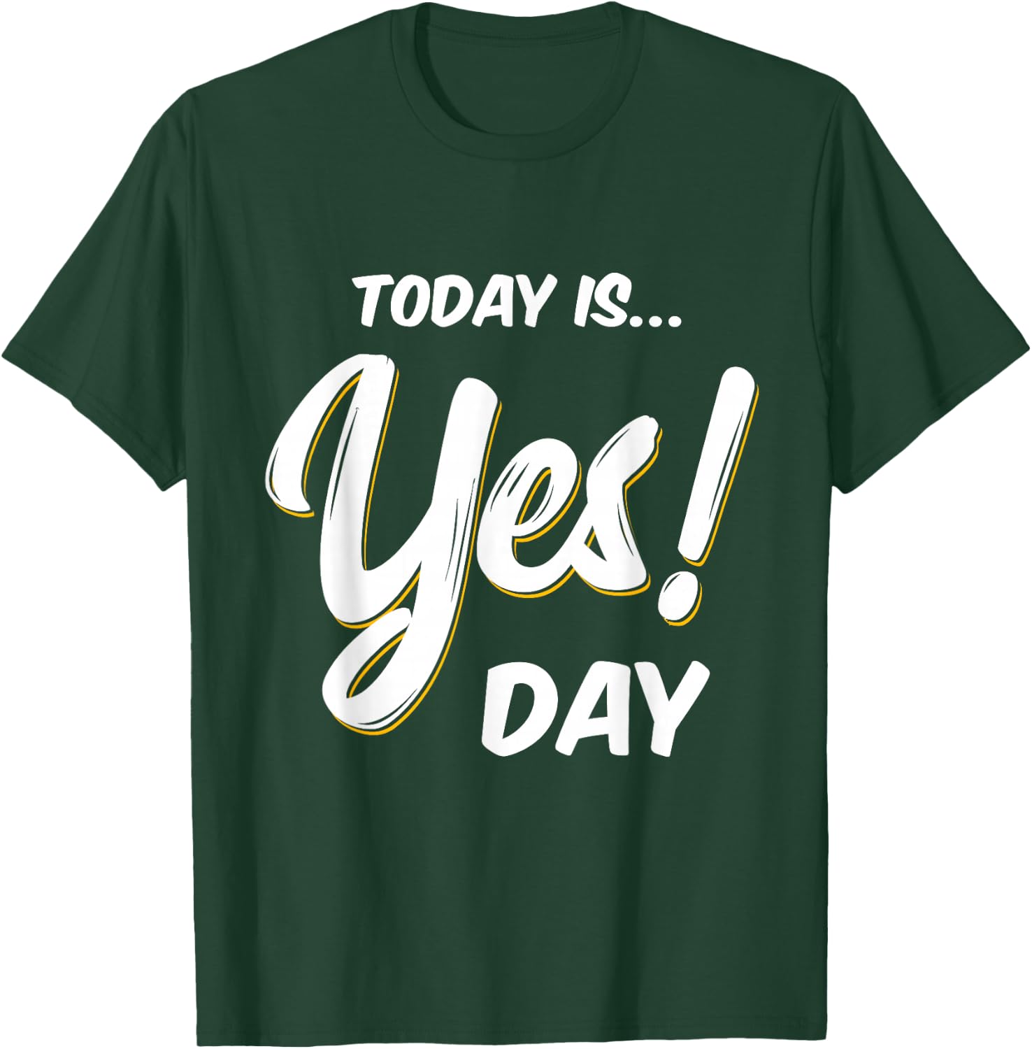 Today is Yes! Day Family Fun Day Adult Kids T-Shirt - T-Shirt | Forest