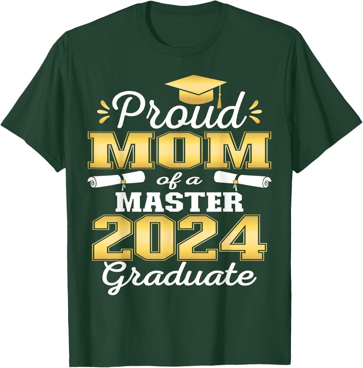 Proud Mom of 2024 Class Master Graduate Family Graduation T-Shirt - T-Shirt | Forest