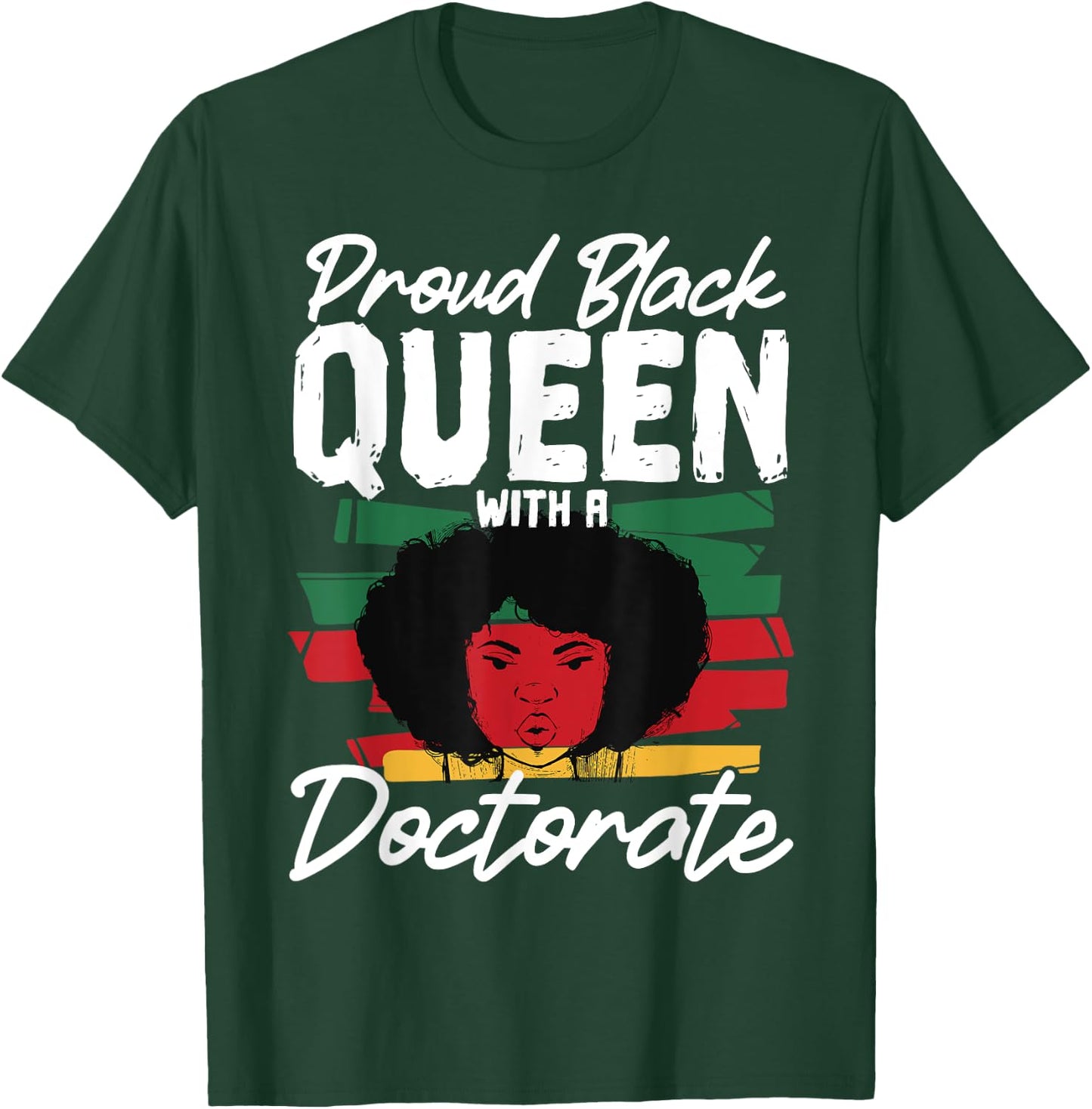 Proud Black Queen with a Doctorate T-Shirt - T-Shirt | Forest