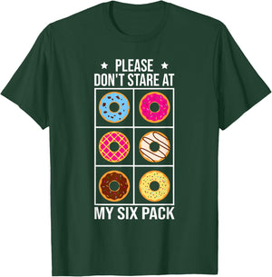 Please Dont Stare At My Six Pack Donuts Workout Funny T-Shirt - T-Shirt | Forest