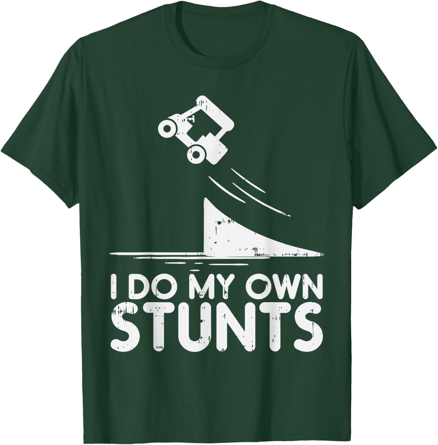 Do My Own Stunts Golf Cart Funny Broken Bone Driver Gift T-Shirt - T-Shirt | Forest
