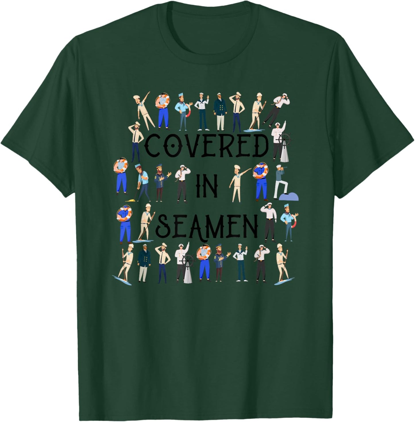 Covered In Seamen Funny Women's Embarrassing T-Shirt - T-Shirt | Forest