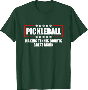 Pickleball Making Tennis Courts Great Again Funny T-Shirt - T-Shirt | Forest