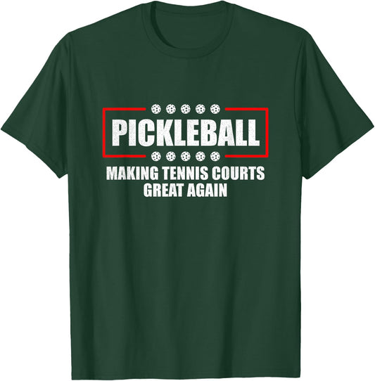 Pickleball Making Tennis Courts Great Again Funny T-Shirt - T-Shirt | Forest
