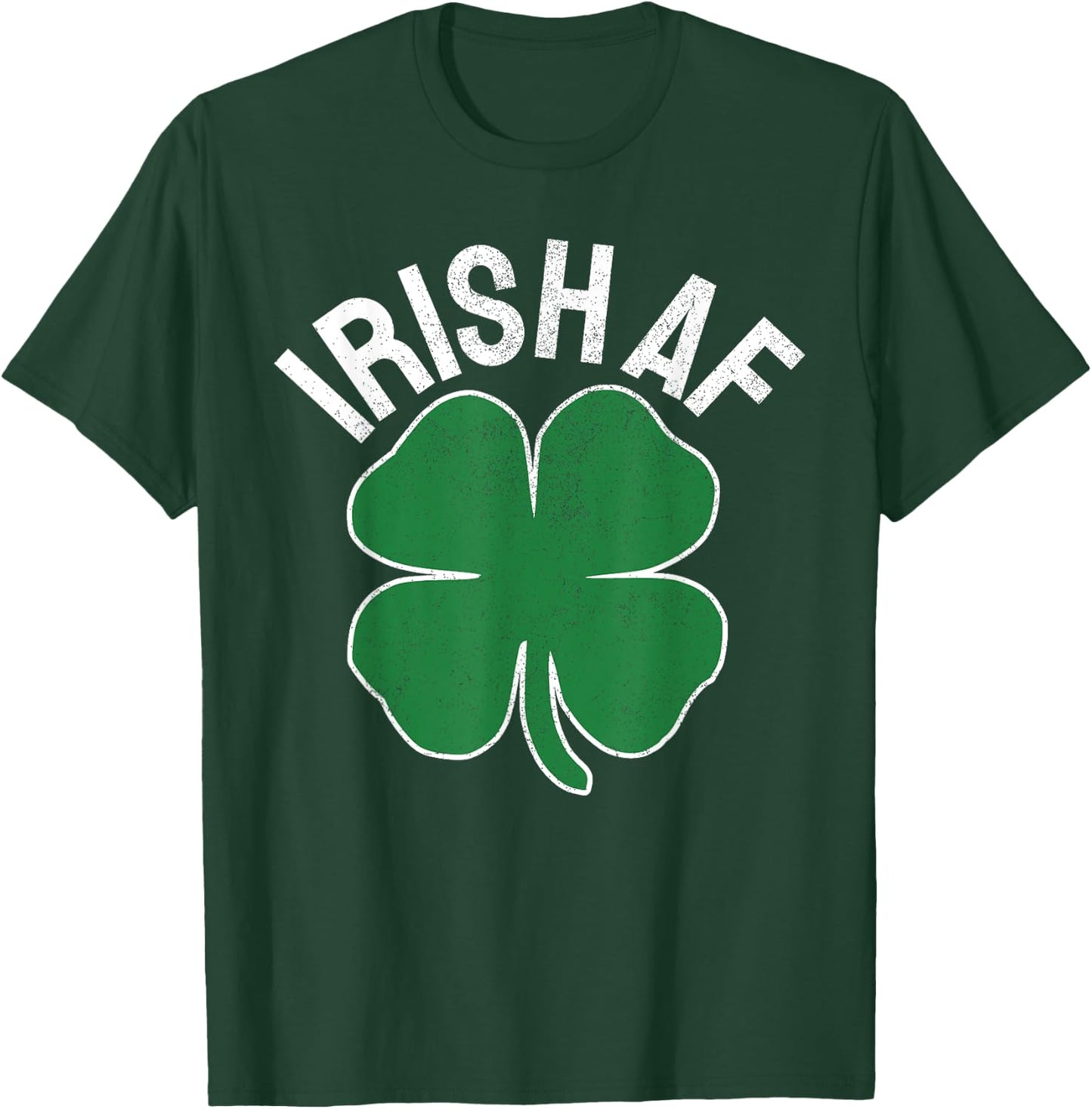 IRISH AF St. Patrick's Day Funny Shamrock Irish Adult Humor T-Shirt - T-Shirt | Forest