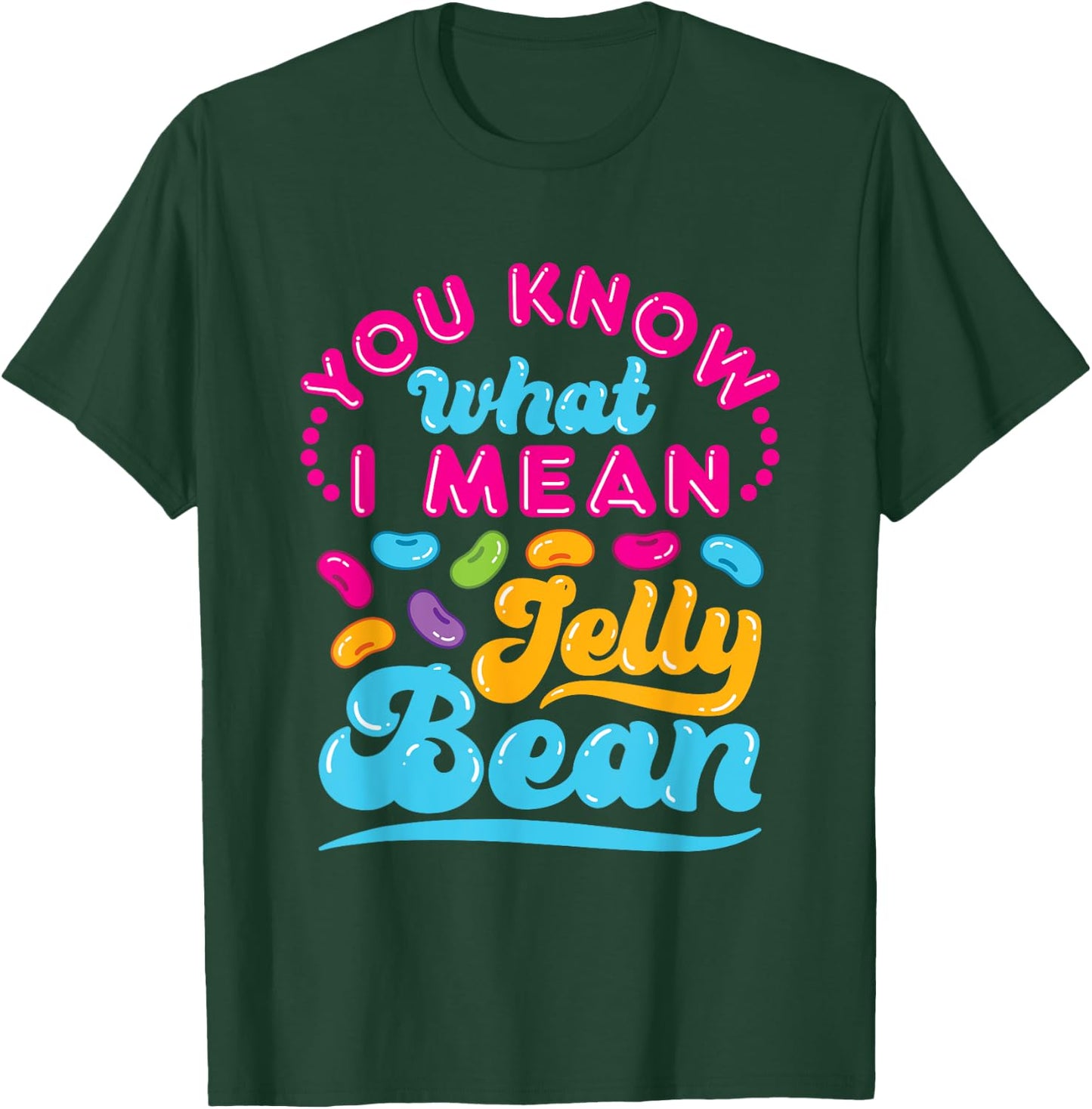 You Know What I Mean Jelly Bean Retro Saying Sweets Lover T-Shirt - T-Shirt | Forest
