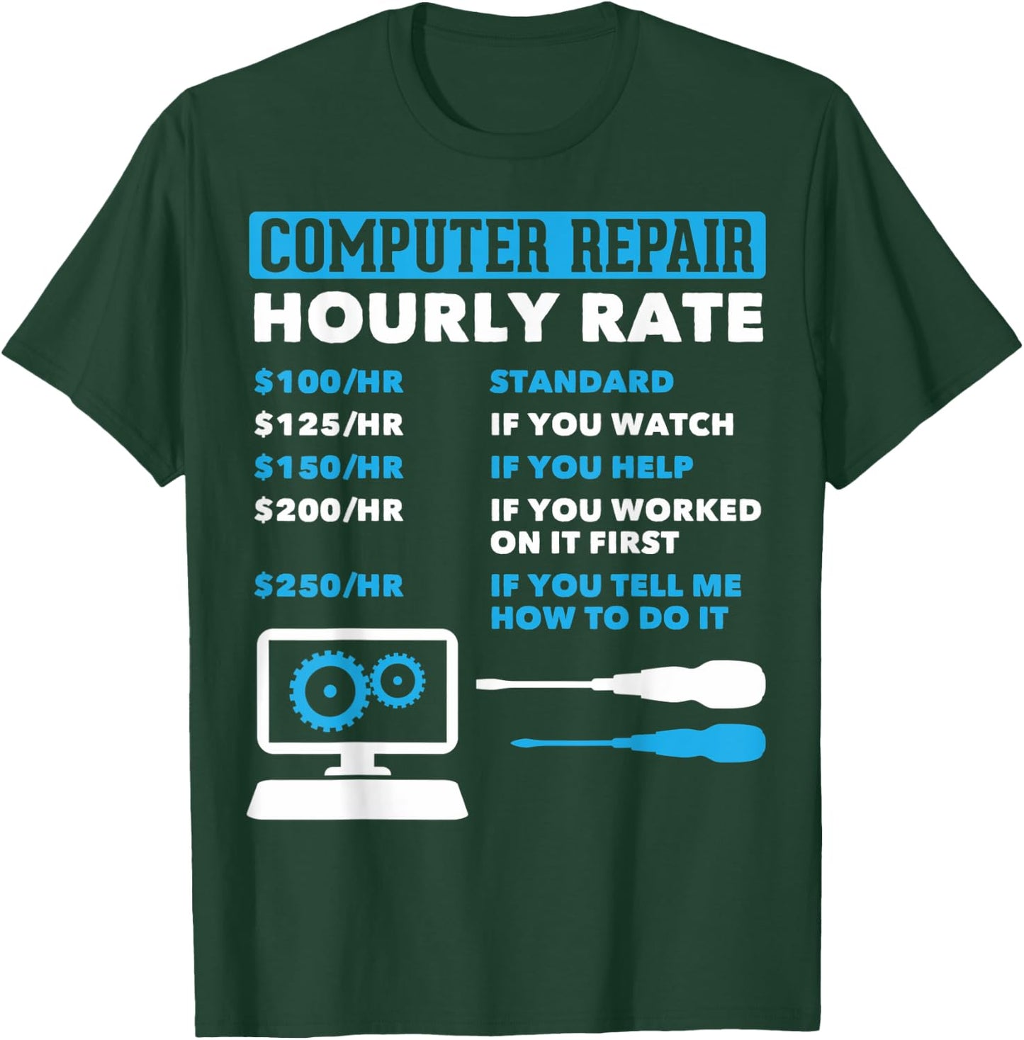 Computer Nerds Computer Repair Hourly Rate Computer Guys T-Shirt - T-Shirt | Forest