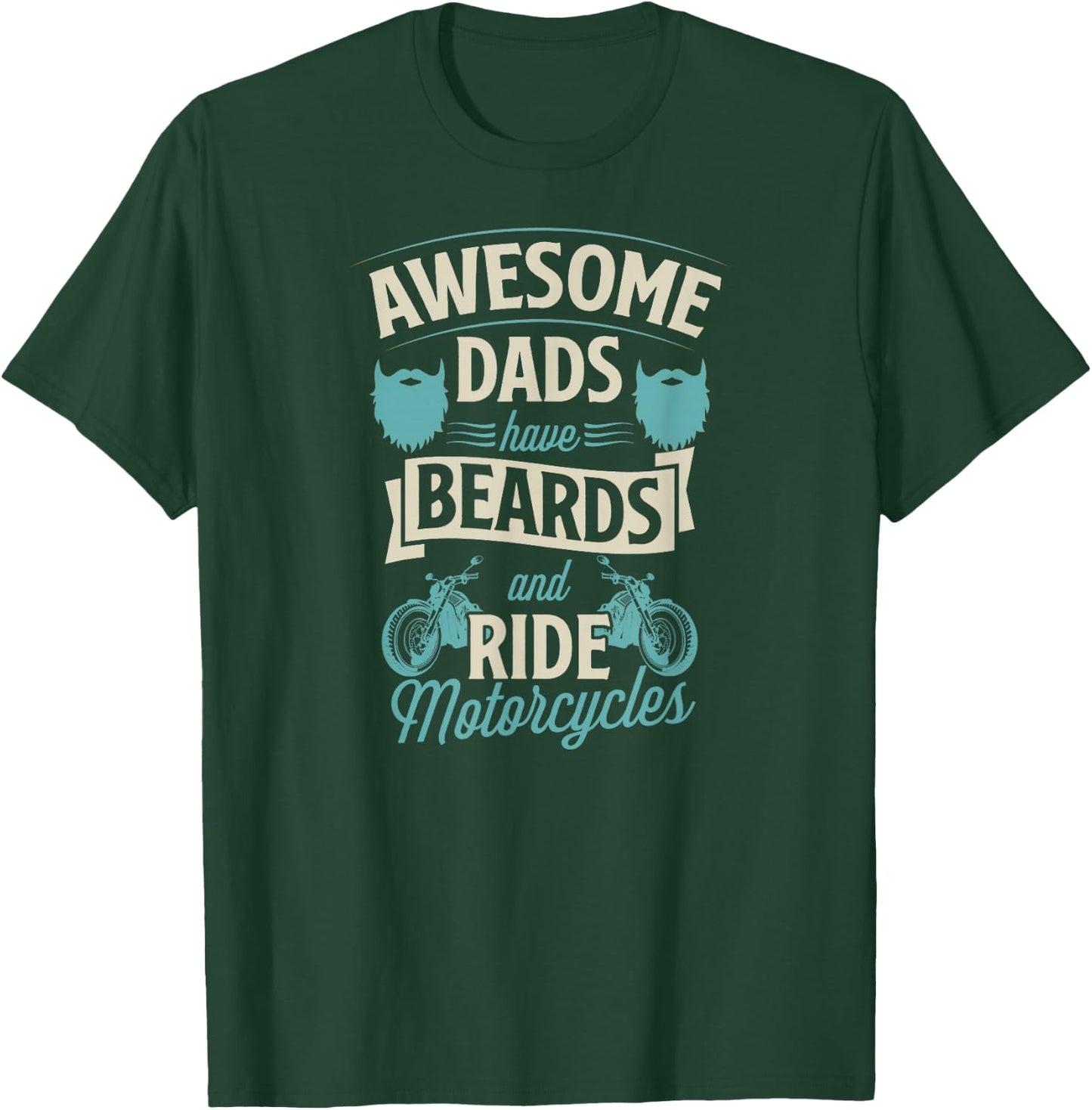 Awesome Dads Have Beards And Ride Motorcycles Best Biker Dad T-Shirt - T-Shirt | Forest