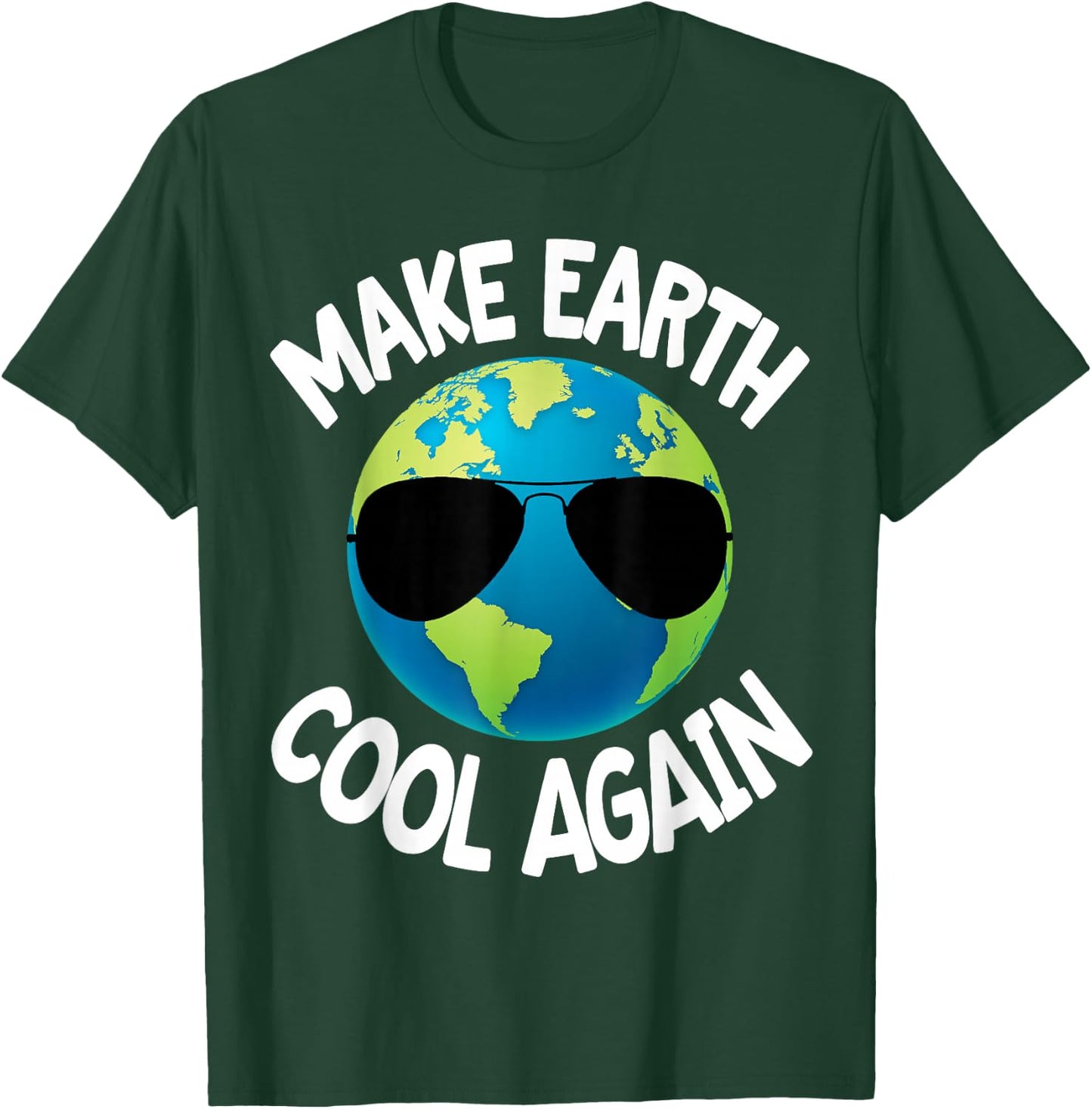 Make Earth Cool Again Climate Change Earth Day Fun Gift T-Shirt - T-Shirt | Forest