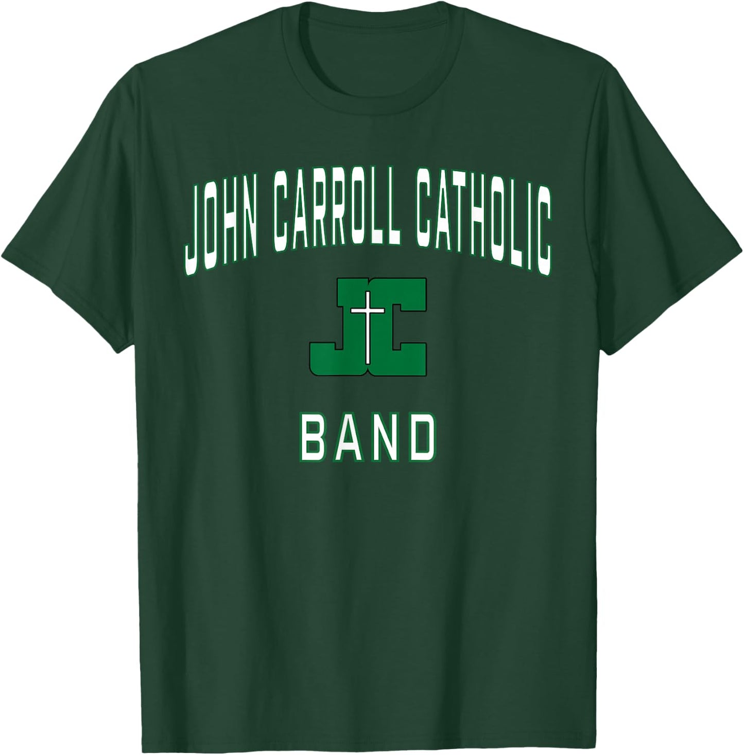 John Carroll Catholic High School Cavaliers Band T-Shirt - T-Shirt | Forest