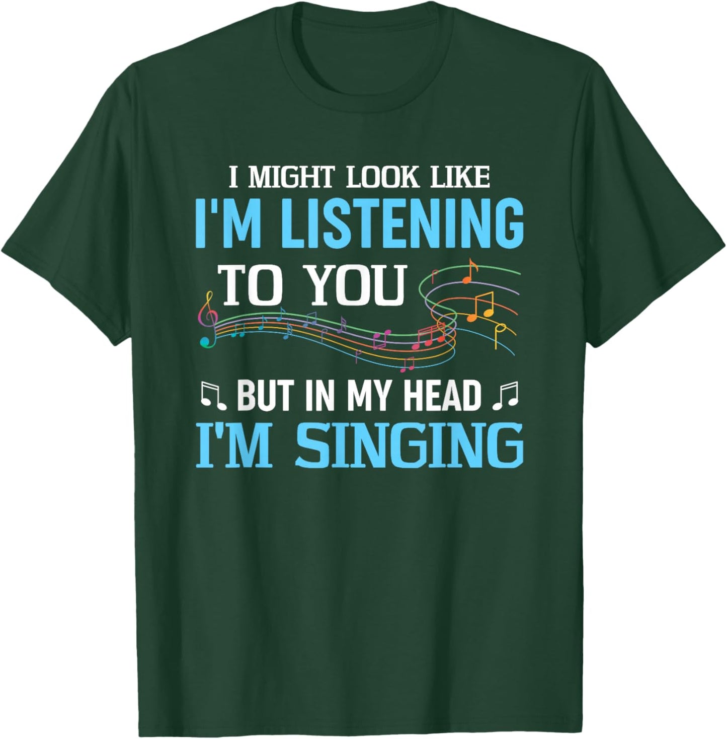 In My Head I'm Singing Singer Music T-Shirt - T-Shirt | Forest
