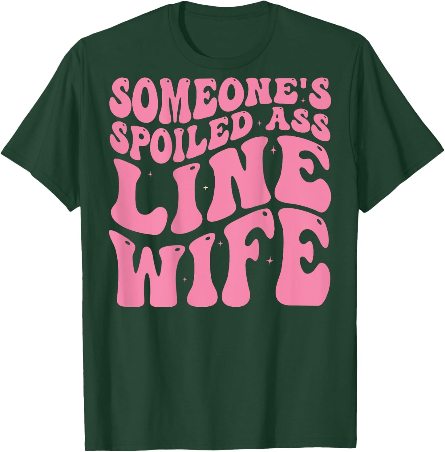 Someone's Spoiled Line Wife - Lineman Wife Groovy Funny T-Shirt - T-Shirt | Forest