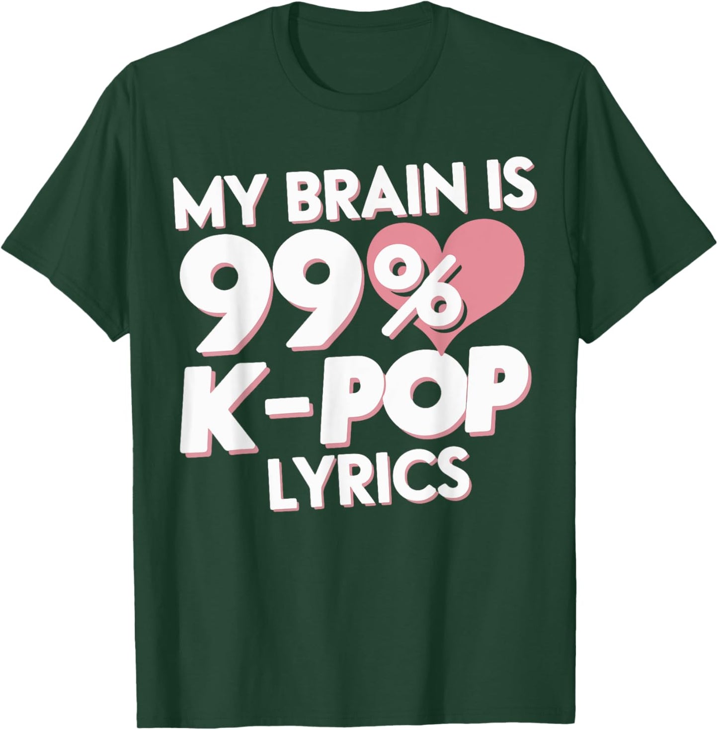 My Brain Is 99% K-Pop Lyrics T-Shirt - T-Shirt | Forest