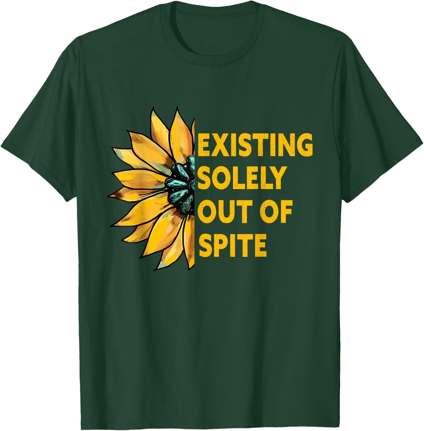 existing solely out of spite Sunflower T-Shirt - T-Shirt | Forest