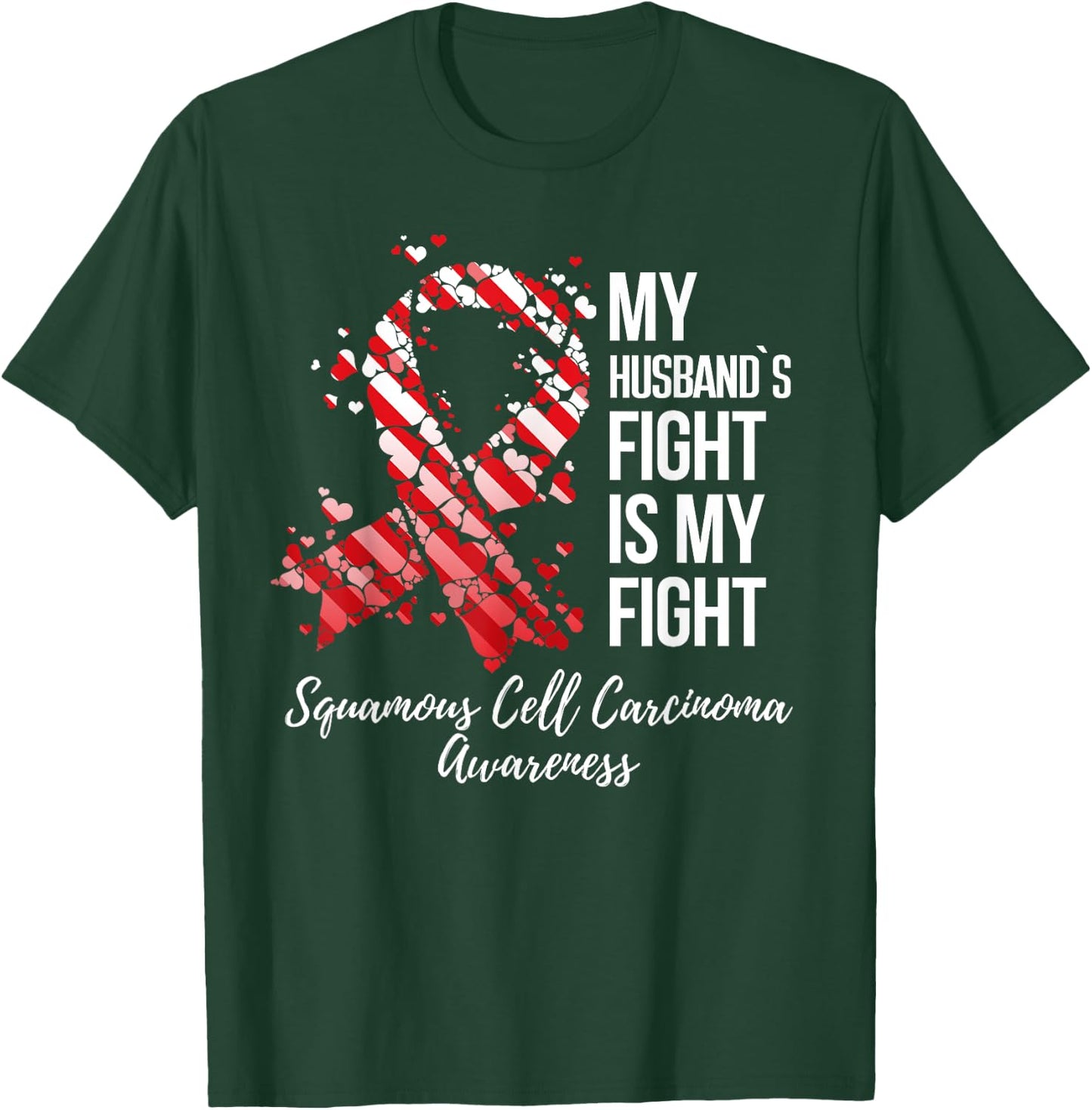 My Husband’s Fight Squamous Cell Carcinoma Awareness T-Shirt - T-Shirt | Forest