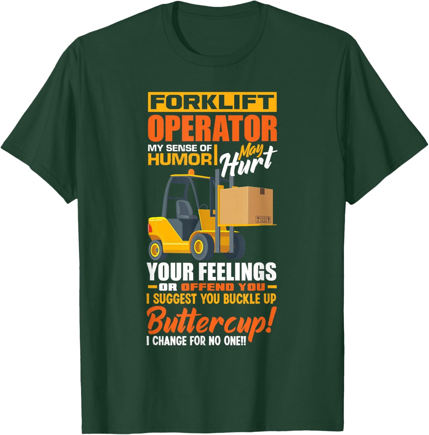 Forklift Operator My Sense Of Humor Funny Forklift Driver T-Shirt - T-Shirt | Forest