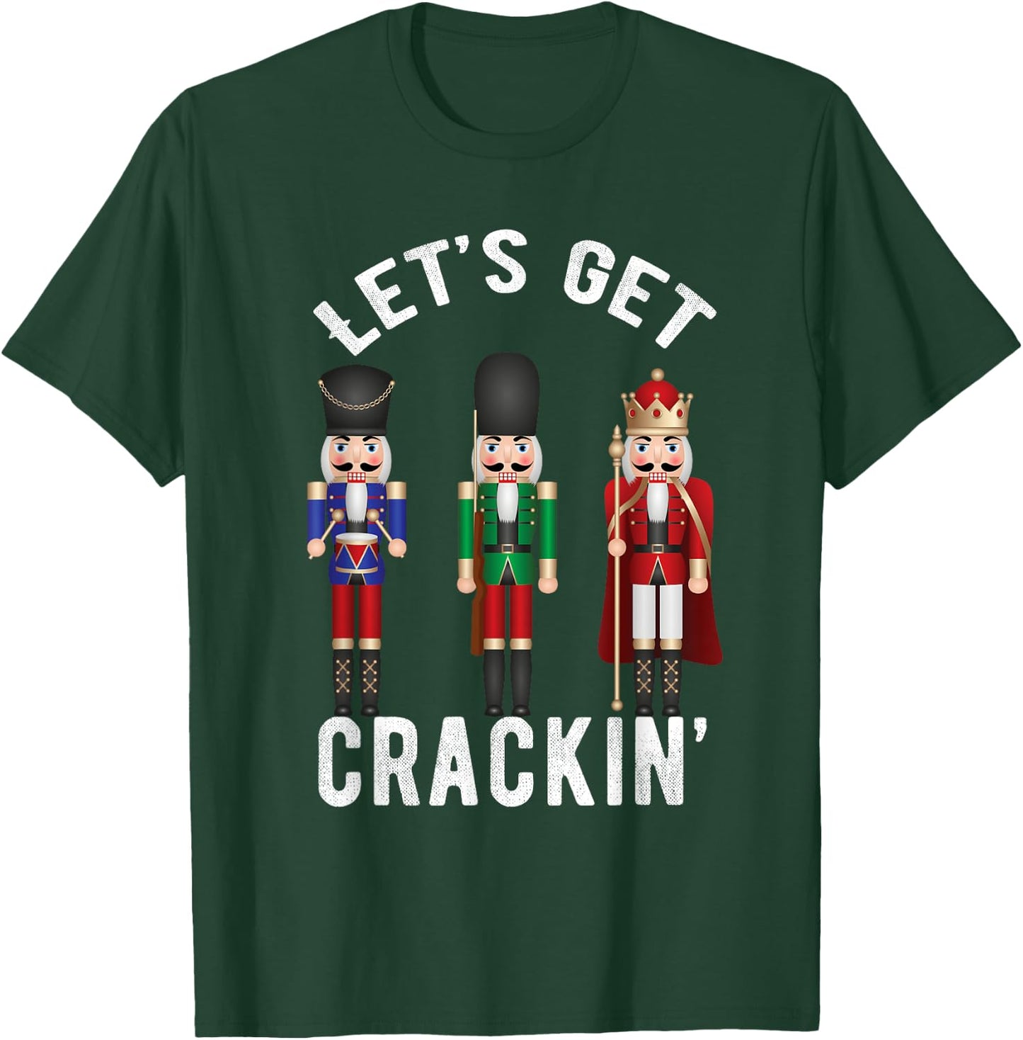 Christmas Nutcracker Squad shirt Lets get Crackin' Ballet T-Shirt - T-Shirt | Forest
