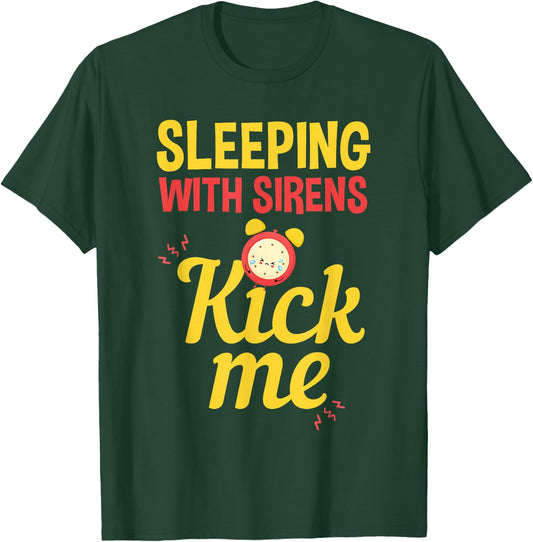 Funny Sleeping Sirens Kick Me Mothers gift T-Shirt - T-Shirt | Forest