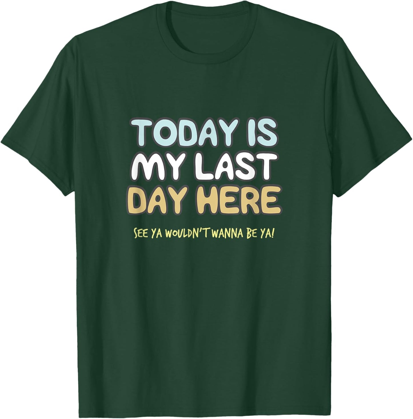 Final Day At Work, Retiring Retired Coworker Employee Humor T-Shirt - T-Shirt | Forest