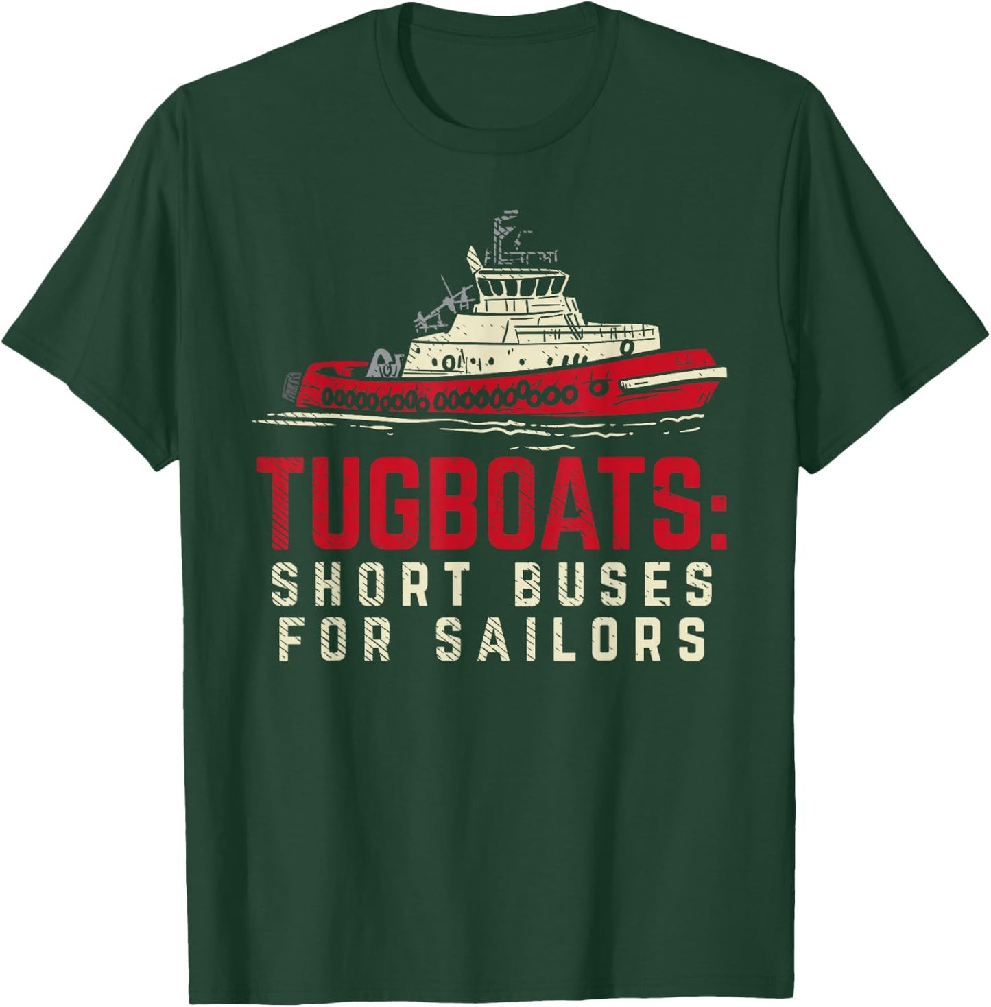 Tugboats Buses For Sailors Funny Tugboat Captain T-Shirt - T-Shirt | Forest