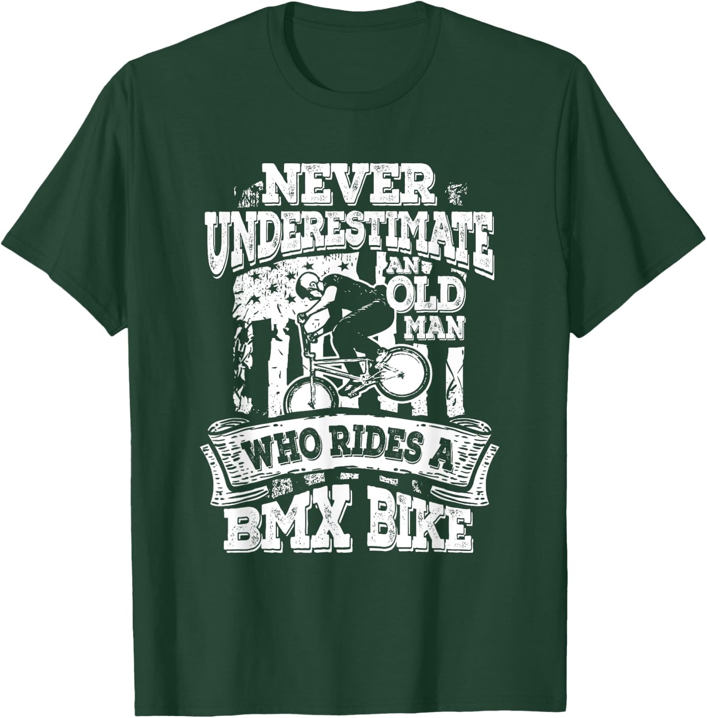 Never Underestimate An Old Man Who Rides A BMX Bike T-Shirt - T-Shirt | Forest