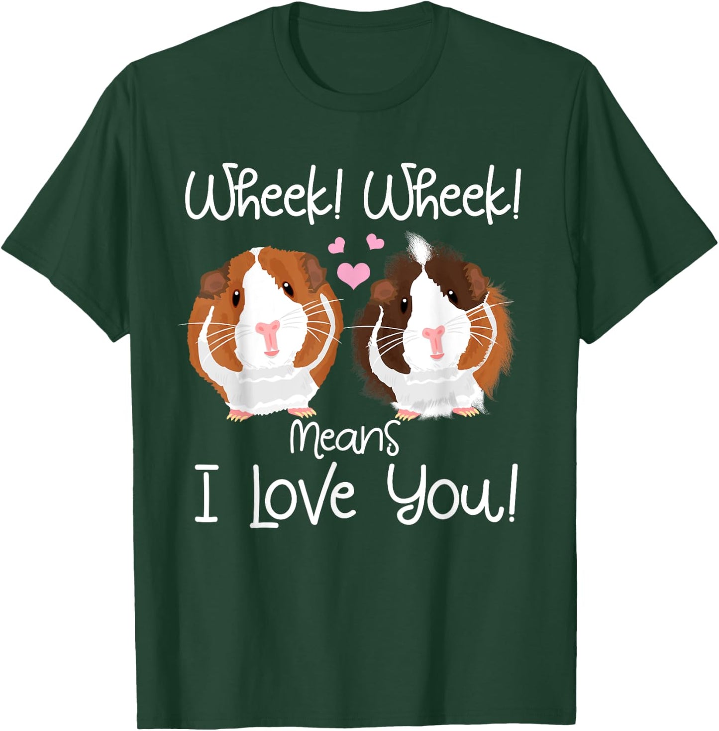 Wheek I Love You Guinea Pig Clothes Cavy Gift Guinea Pig T-Shirt - T-Shirt | Forest