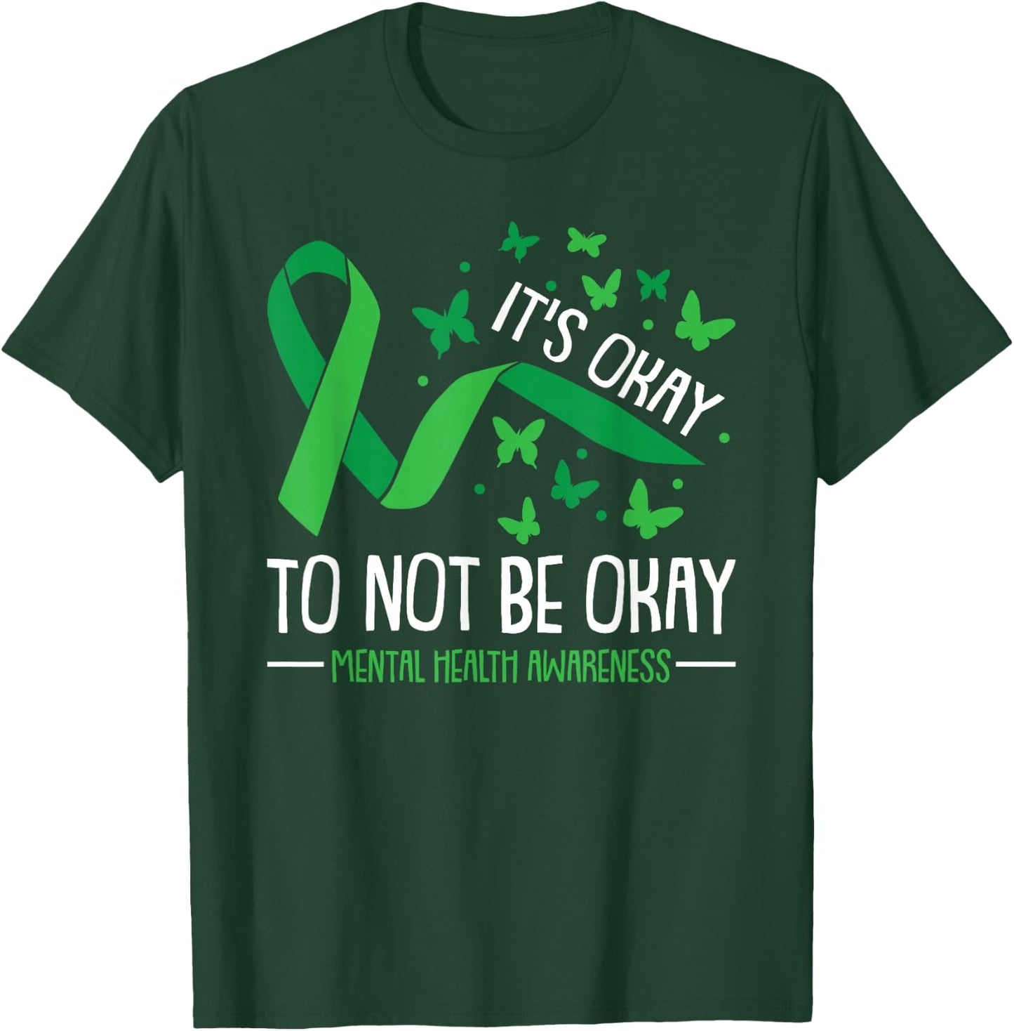 Its Ok Not To Be Ok Mental Health Awareness Butterfly Ribbon T-Shirt - T-Shirt | Forest
