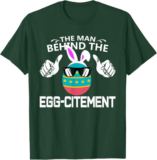 The Man Behind The Egg-citement Easter Pregnancy T-Shirt - T-Shirt | Forest