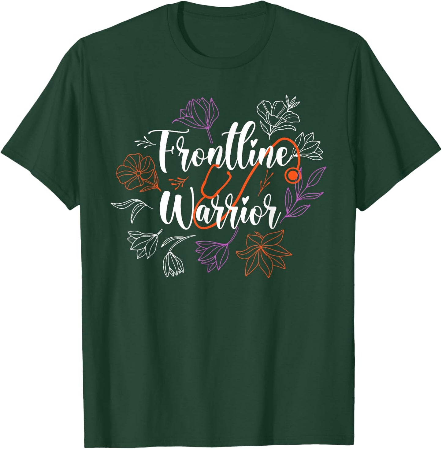 Frontline Warrior, Frontline Hero, Essential Nurse T-Shirt - T-Shirt | Forest
