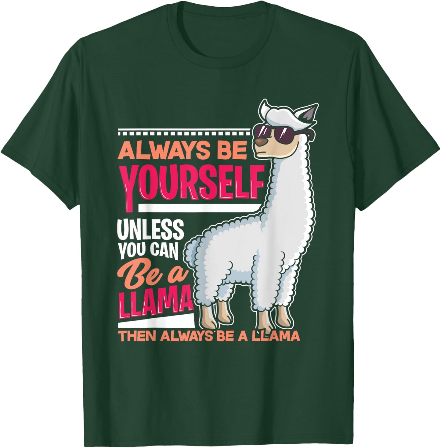 Always Be Yourself Unless You Can Be A Llama Funny Gift T-Shirt - T-Shirt | Forest
