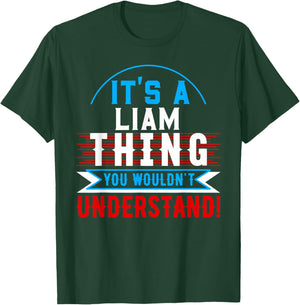 It's A LIAM Thing You Wouldn't Understand LIAM T-Shirt - T-Shirt | Forest