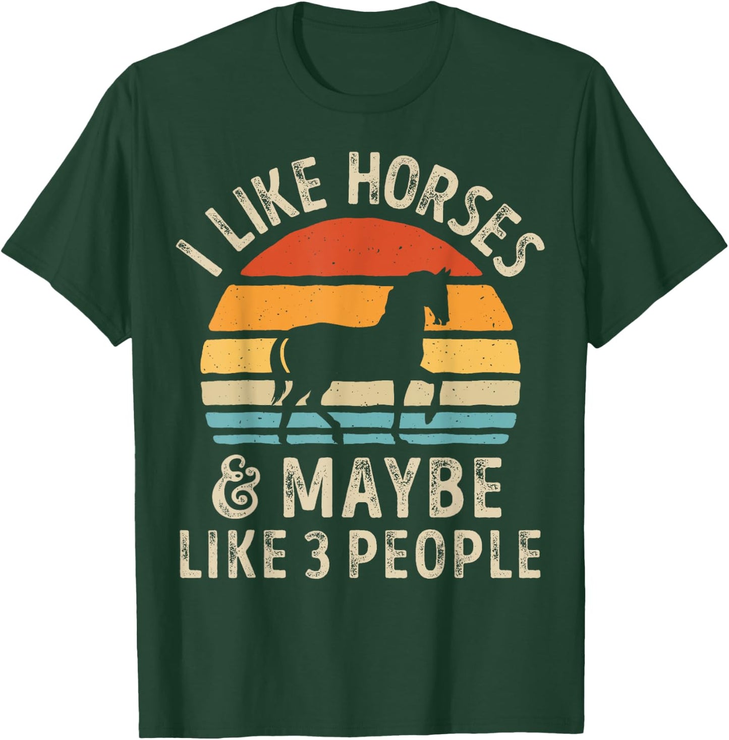 I Like Horses And Maybe Like 3 People Horse Lover Farm Retro T-Shirt - T-Shirt | Forest