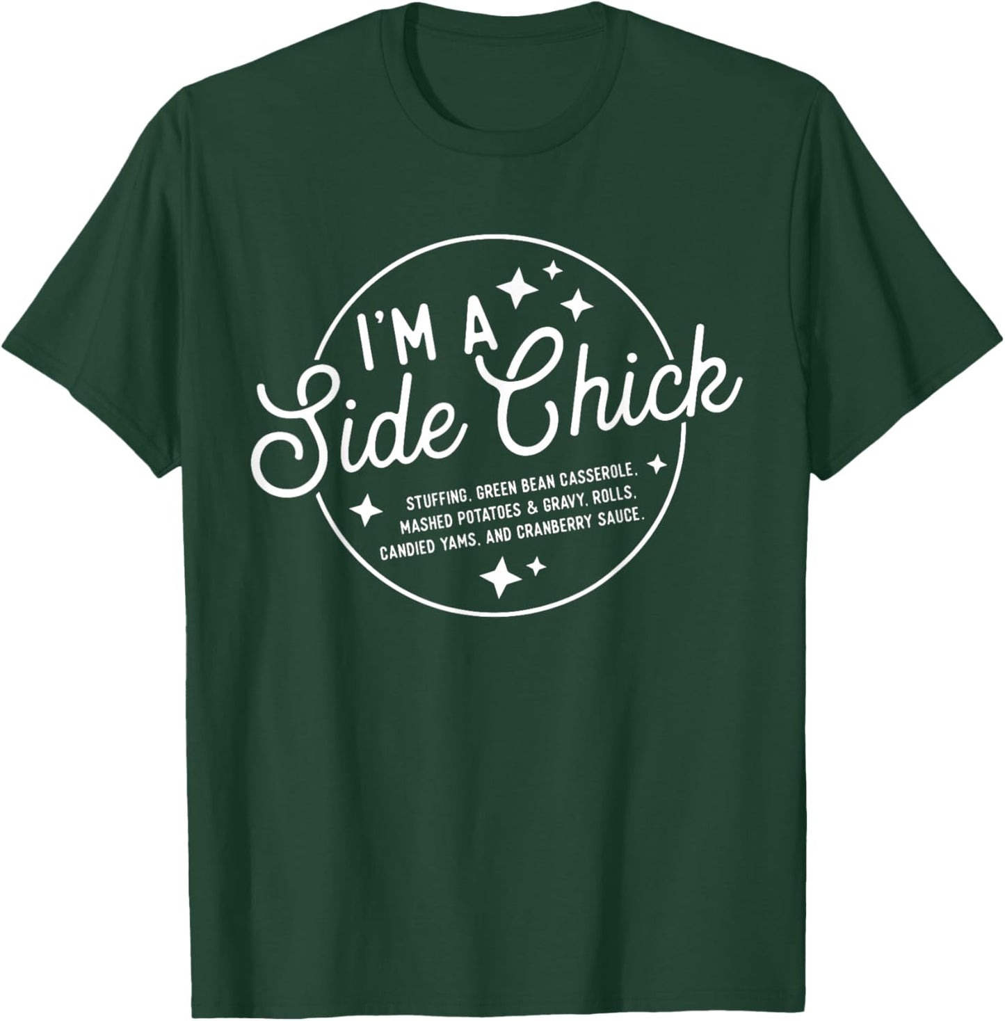 Funny Retro I'm A Side Chick Food Lovers Thanksgiving Autumn T-Shirt - T-Shirt | Forest