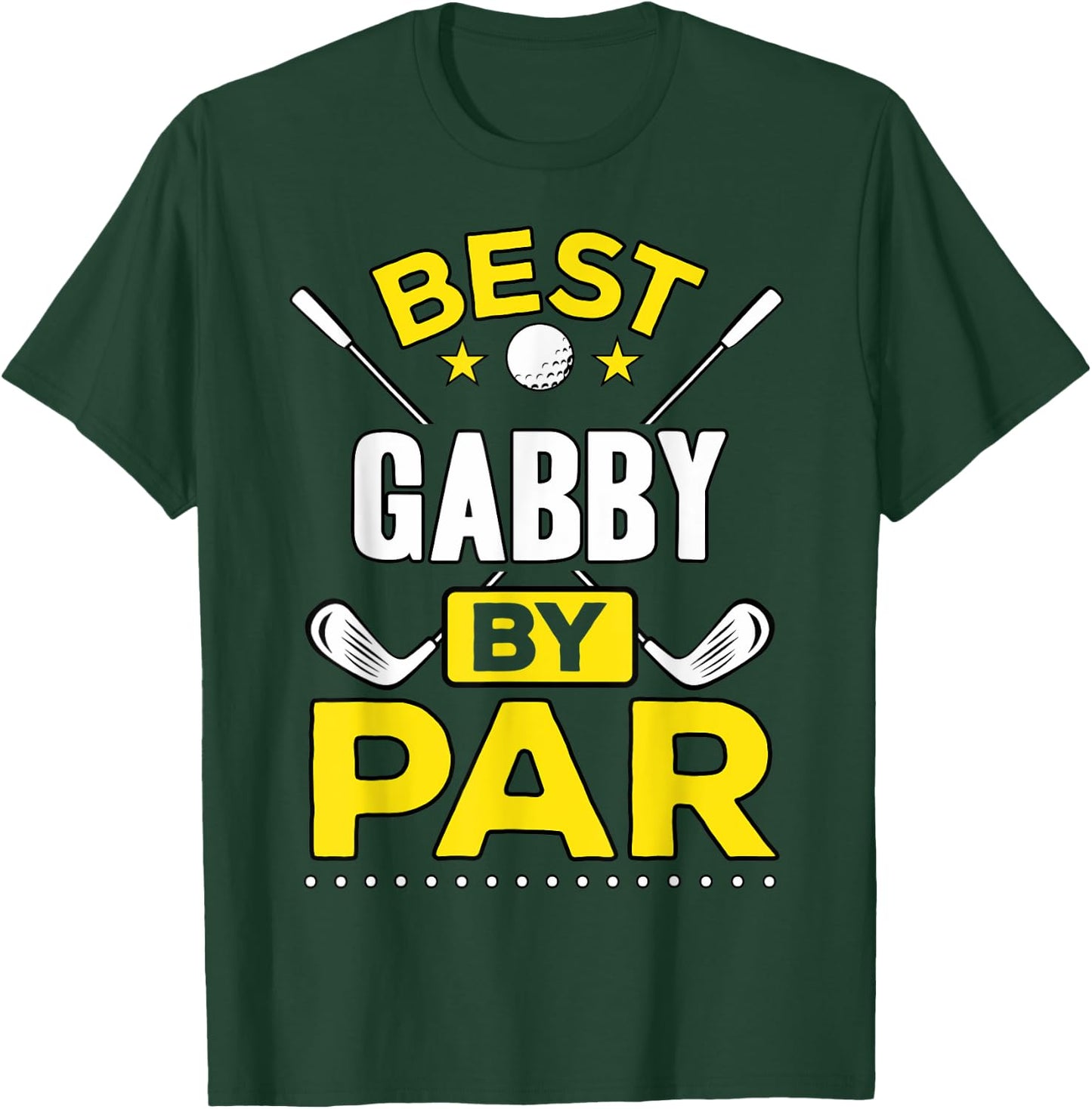 Best Gabby By Par Golf Gabby Gift T-Shirt - T-Shirt | Forest