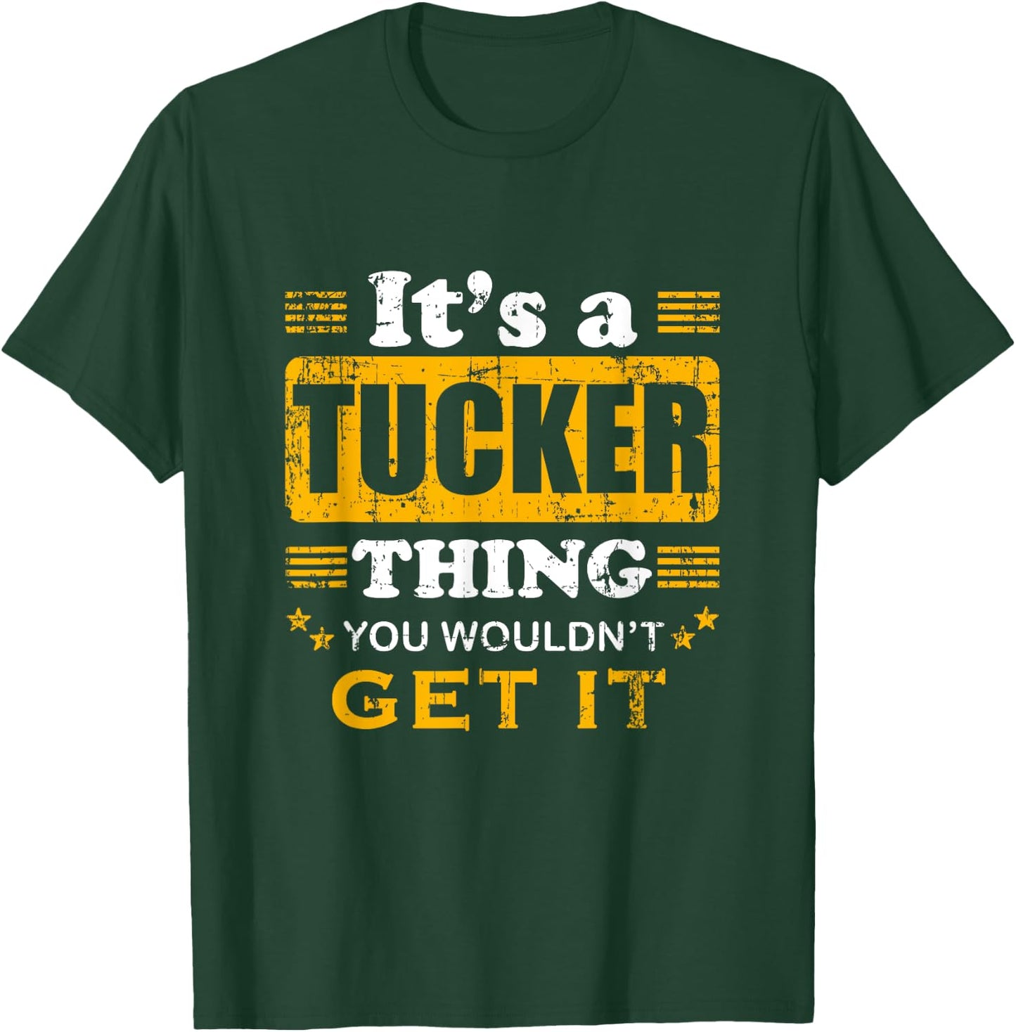 It's A Tucker Thing You Wouldn't Get It Nice Family Name T-Shirt - T-Shirt | Forest